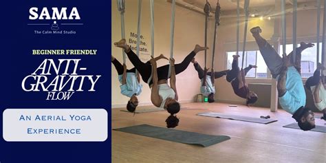 Anti Gravity Flow - An Aerial Yoga Experience Tickets, SAMA: The Calm ...