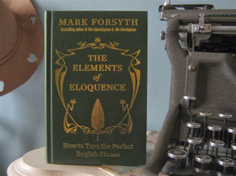 What I'm Reading: The Elements of Eloquence by Mark Forsyth | Awake + Make | A Blog for Creative ...