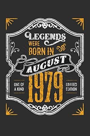 Legends Were Born in August 1979 One Of A Kind Limited Edition: 100 ...
