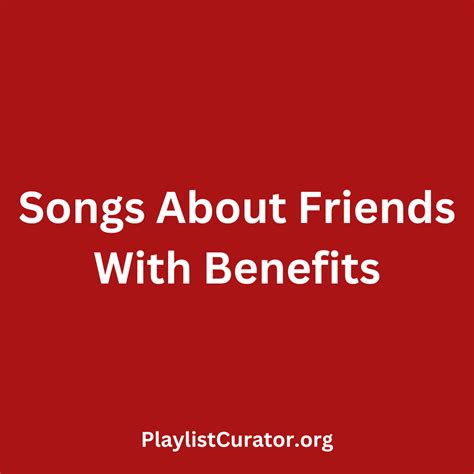 20 Songs About Friends With Benefits - Playlist Curator
