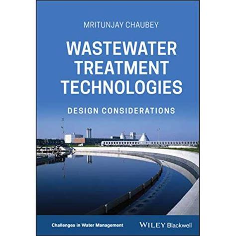 Wastewater Treatment Technologies: Design Considerations (Challenges in ...