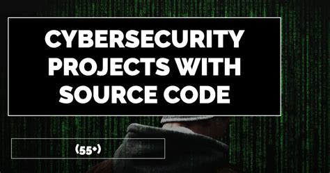 Cybersecurity projects with source code (55+)