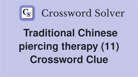 Traditional Chinese piercing therapy (11) - Crossword Clue Answers ...