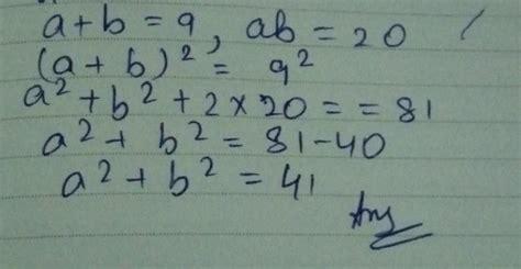 a^2+b^2 if a+b=9 and ab=20 - Brainly.in