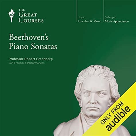 Beethoven's Piano Sonatas by Robert Greenberg, The Great Courses ...