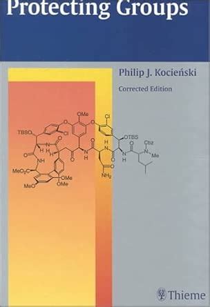 Protecting Groups (Thieme Foundations of Organic Chemistry Series ...