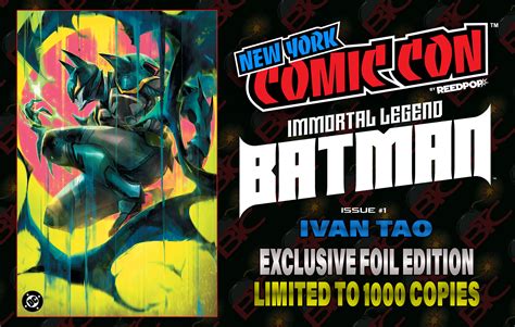 IMMORTAL LEGEND BATMAN #1 IVAN TAO NYCC EXCLUSIVE FOIL EDITION OPTIONS