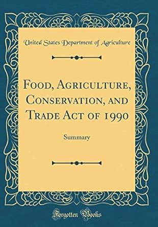 Amazon.in: Buy Food, Agriculture, Conservation, and Trade Act of 1990 ...