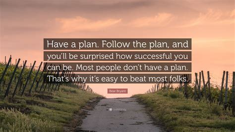 Bear Bryant Quote: “Have a plan. Follow the plan, and you’ll be ...