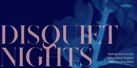Disquiet Nights: Anna Mullarkey, Felispeaks and Stephanie Dufresne ...