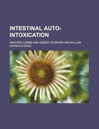 Intestinal Auto-Intoxication : Adolphe Combe, Y: Amazon.in: Books