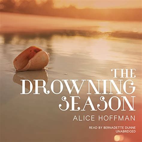 The Drowning Season (Audio Download): Alice Hoffman, Bernadette Dunne ...