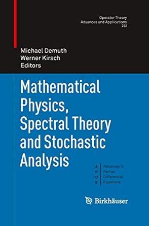 Buy Mathematical Physics, Spectral Theory and Stochastic Analysis: 232 ...