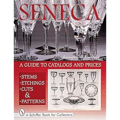 Buy Seneca Glass, Stems, Etchings, Cuts and Patterns : A Guide to ...
