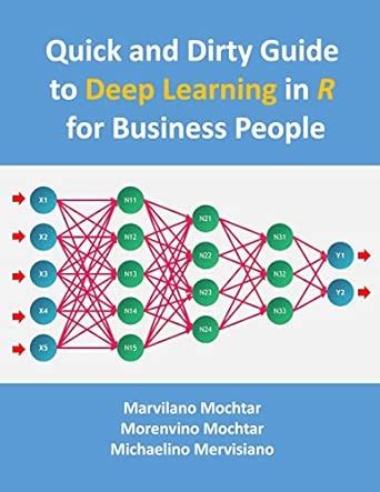 Buy Quick and Dirty Guide to Deep Learning in R: for business people: 2 ...