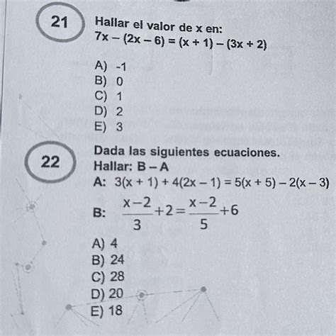 21 Hallar el valor de x en: $7x - (2x-6) = | StudyX