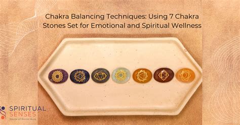 Chakra Balancing Techniques: Using 7 Chakra Stones Set for Emotional a ...