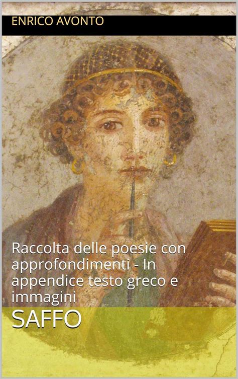 SAFFO: Raccolta delle poesie con approfondimenti - In appendice testo ...
