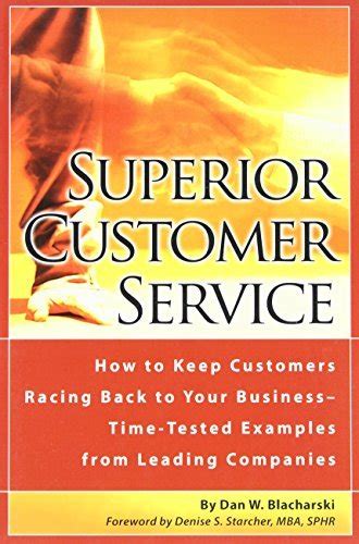 Superior Customer Service: How to Keep Customers Racing Back to Your ...