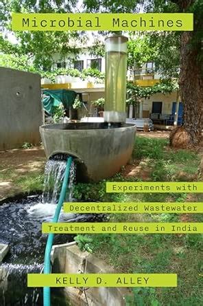 Microbial Machines: Experiments With Decentralized Wastewater Treatment ...