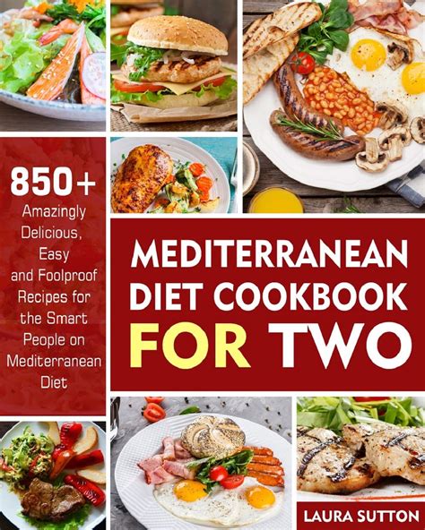 The Mediterranean Diet Cookbook for Two: 850+ Amazingly Delicious, Easy ...