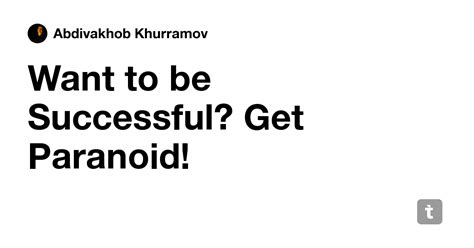 Want to be Successful? Get Paranoid! — Teletype