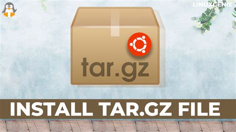 How to Install tar.gz File on Ubuntu/Linux? - Linux Genie