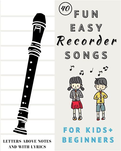 Fun And Easy Recorder Songs For Kids And Beginners: Easy To Play ...