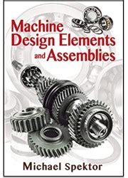 Machine Design Elements and Assemblies - Engineering Standards Bureau