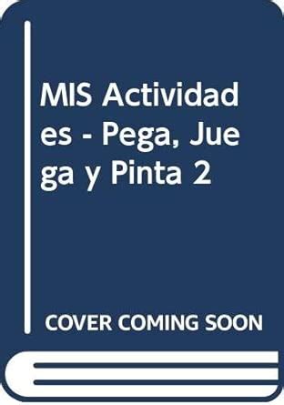 Buy MIS Actividades - Pega, Juega y Pinta 2 Book Online at Low Prices ...