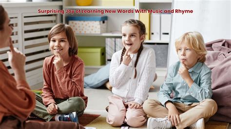 Surprising Joy of Learning New Words With Music and Rhyme - Day Care ...