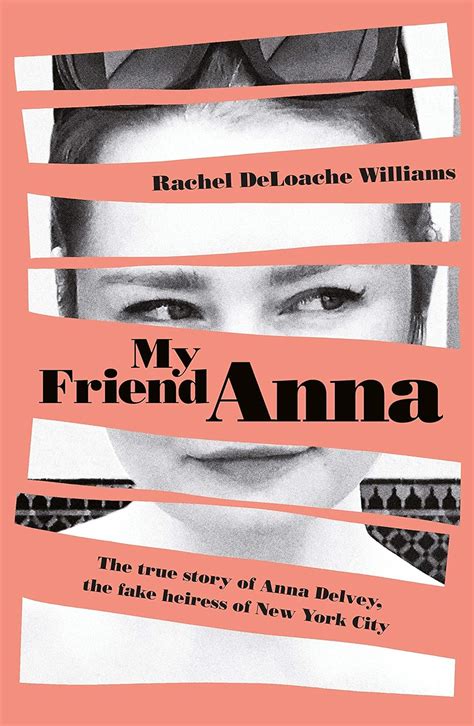 My Friend Anna: The true story of Anna Delvey, the fake heiress of New ...