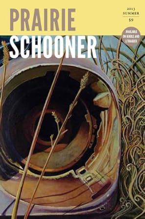 Prairie Schooner (Summer 2013) eBook : Martin, Lee, Francis, Vievee ...