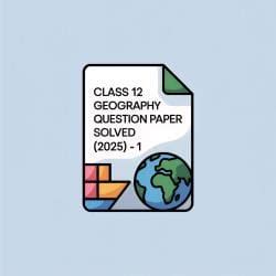 Class 12 Geography Question Paper (2025) - 1 - Geography Class 12 ...
