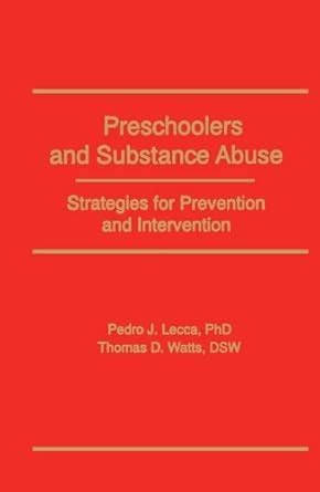Preschoolers and Substance Abuse: Strategies for Prevention and ...