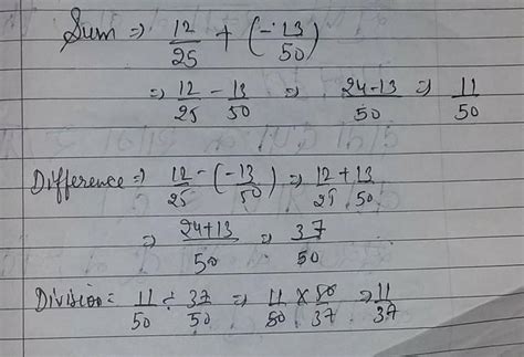 divide the sum of 12 upon 25 and minus 13 upon 50 by the difference ...