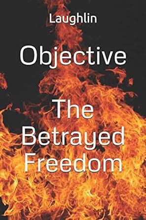Buy Objective: The Betrayed Freedom: 1 Book Online at Low Prices in ...