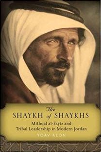 The Shaykh of Shaykhs: Mithqal al-Fiyaz and Tribal Leadership in Modern ...
