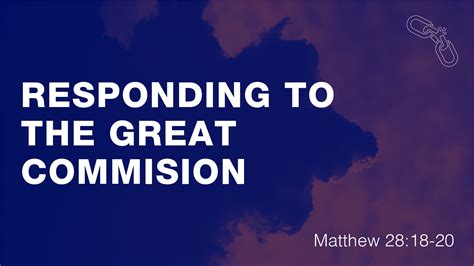 Responding to the Great Commission (Matthew 28:18-20) | Calvary Ventura