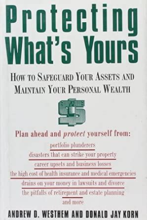 Buy Protecting What's Yours: How to Safeguard Your Assets and Maintain ...