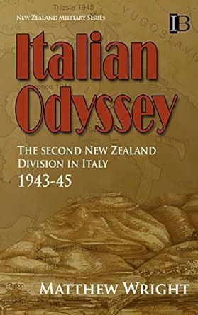 Italian Odyssey: The Second New Zealand Division in Italy 1943–45 (New ...