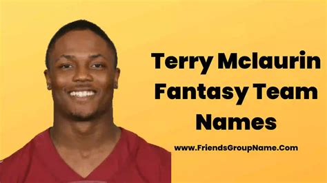Terry Mclaurin Fantasy Team Names【2024】Best, Funny & Good Fantasy Football Team Names Terry Mclaurin
