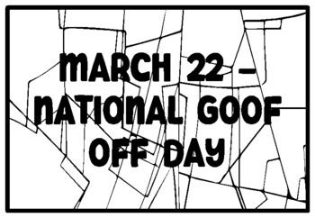 MARCH 22 -NATIONAL GOOF OFF DAY, March Coloring Pages school resource ...