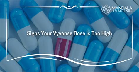 Signs Your Vyvanse Dose is too High - Mandala Healing Center