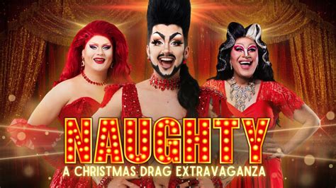 Naughty! A Christmas Drag Extravaganza, Basement Theatre, Auckland, 17 ...