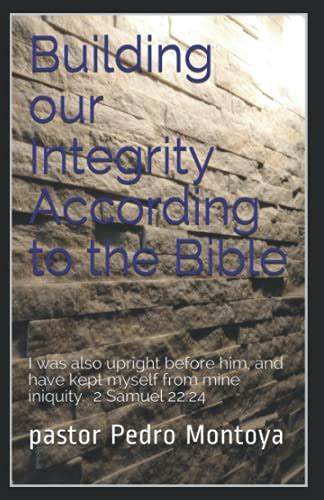 Buy Building our Integrity According to the Bible: I was also upright ...