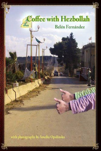 Coffee with Hezbollah : Fernandez, Belen: Amazon.in: Books