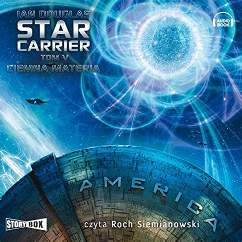 Ciemna materia: Star Carrier 5 (Audio Download): Ian Douglas, Roch ...