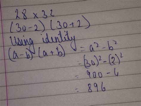 Simplify the following using identities: 28×32 - Brainly.in