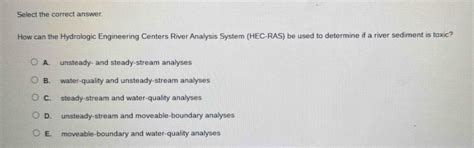 Solved: Select the correct answer. How can the Hydrologic Engineering ...
